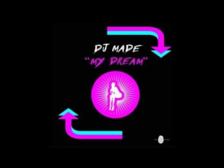 Dj Made - My Dream