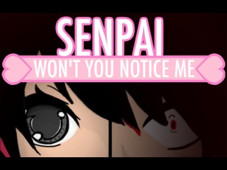“Senpai Won’t You Notice Me?” - YANDERE SIMULATOR SONG | by Griffinilla & Francis Vace