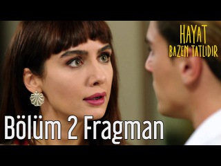 Hayat Bazen Tatlıdır 2. Серия фрагмент