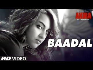 BAADAL Video Song | Akira | Sonakshi Sinha | Konkana Sen Sharma | Anurag Kashyap