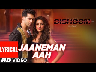 JAANEMAN AAH Lyrical Video Song | DISHOOM | Varun Dhawan| Parineeti Chopra | Latest Bollywood Song