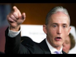 Gowdy: THE ONLY man on the Hill who actually HAS A SET!!! Great job, Trey!