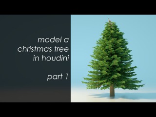Model a Christmas tree in Houdini - part 1