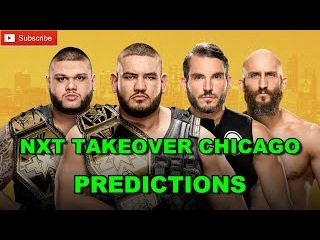 NXT TakeOver Chicago NXT Tag Team Championship Authors of Pain vs. #DIY (Ladder Match) Predictions