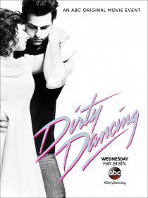 Грязные танцы / Dirty Dancing (2017) Грязные танцы / Dirty Dancing (2017)