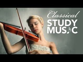 Study Music for Concentration, Instrumental Music, Classical Music, Work Music, Relax, ♫E117