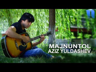 Aziz Yuldashev - Majnuntol | Азиз Юлдашев - Мажнунтол