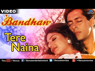 Tere Naina Full Video Song | Bandhan | Salman Khan & Rambha | Udit Narayan, Kavita Krishnamurthy
