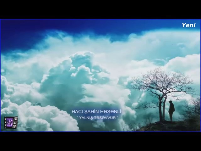 Hacı Şahin - Yalnış təsəvvür