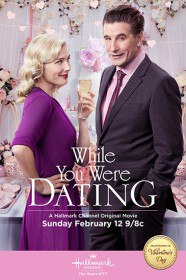 Пока ты ходил на свидания / While You Were Dating (2017) Пока ты ходил на свидания / While You Were Dating (2017)