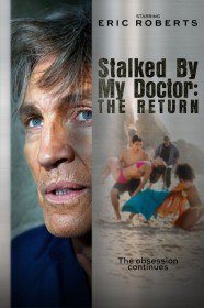 Преследуемая своим доктором: Возвращение / Stalked by My Doctor: The Return (2016) Преследуемая своим доктором: Возвращение / Stalked by My Doctor: The Return (2016)