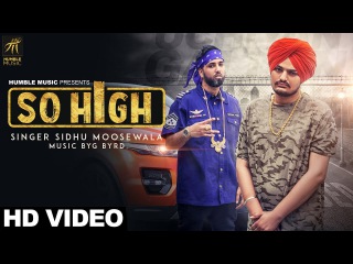 So High | Official Music Video | Sidhu Moose Wala ft. BYG BYRD | Humble Music