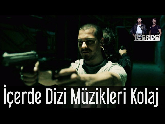 İçerde - Dizi Müzikleri Kolaj