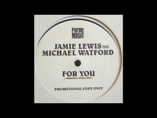 Jamie Lewis Feat. Michael Watford - For You (Original Demo Mix)