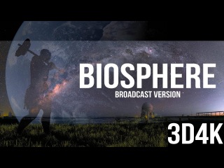 3D4K | Biosphere TV Broadcast Version