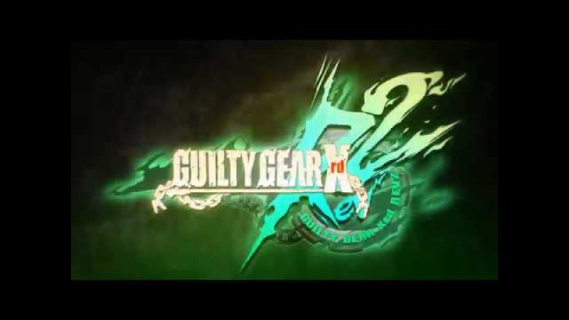 「GUILTY GEAR Xrd REV 2」オープニング映像