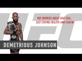 Demetrious Johnson not worried about GOAT talk, just staying healthy and fighting