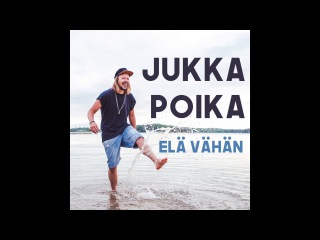 Jukka Poika - Elä vähän