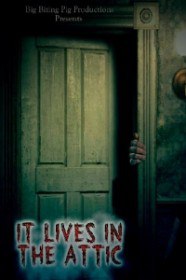 Он живёт на чердаке / It Lives in the Attic (2016) Он живёт на чердаке / It Lives in the Attic (2016)