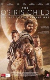 Дитя Осириса: научная фантастика, выпуск 1 / Science Fiction Volume One: The Osiris Child / Origin Wars (2016) Дитя Осириса: научная фантастика, выпуск 1 / Science Fiction Volume One: The Osiris Child / Origin Wars (2016)