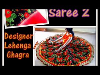 SAREE 2 DESIGNER LEHENGA / GHAGRA /PAVADAI - DIY - RECYCLING OLD FABRICS 2 NEW DESIGNER GARMENT