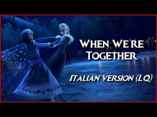 When We're Together (ITALIAN LQ) - Olaf's Frozen Adventure