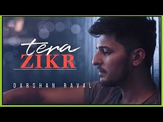 Tera Zikr- Darshan Raval (Reprise) Lyrical - latest Hindi Songs 2018