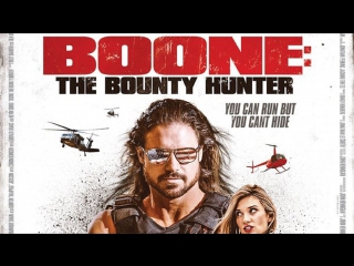 Бун охотник за головами.Boone.The.Bounty.Hunter.2017.