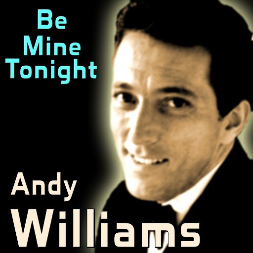 Andy Williams альбом Be Mine Tonight