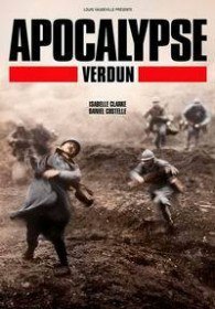 Апокалипсис Первой мировой: Верден / Apocalypse WWI: Verdun (2016) Апокалипсис Первой мировой: Верден / Apocalypse WWI: Verdun (2016)