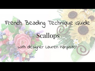 French Beading Technique Guide - Scallops - with designer Lauren Harpster