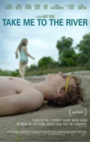 Отведи меня к реке / Take Me to the River (2015) Отведи меня к реке / Take Me to the River (2015)