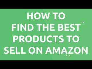 How to Find the Best Products to Sell on Amazon & Find High Quality, Low Cost Suppliers