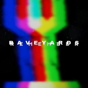 Raveyards