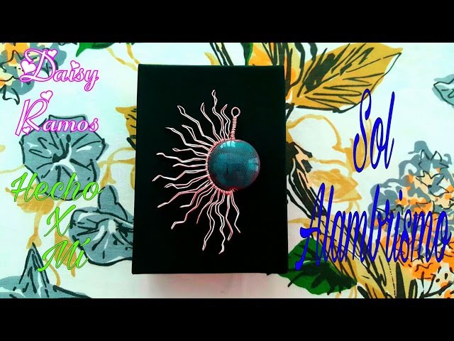 Sol en Alambrismo, DIY
