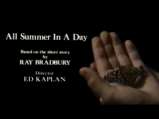 Всё лето в один день / All Summer in a Day / 1982 / Эд Каплан Всё лето в один день / All Summer in a Day / 1982 / Эд Каплан
