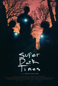 Очень тёмные времена / Super Dark Times (2017) Очень тёмные времена / Super Dark Times (2017)