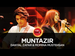 Danyal Zafar & Momina Mustehsan, Muntazir, Coke Studio Season 10, Episode 1.
