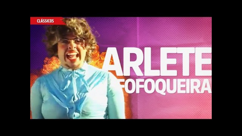 Arlete, a Fofoqueira