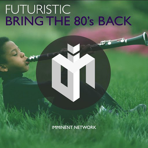 Futuristic альбом Bring The 80's Back