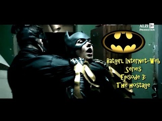 Batgirl Internet Web-series Episode 3: The Hostage(Superheroine Fan Film)