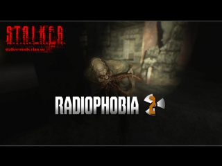 S.T.A.L.K.E.R. RADIOPHOBIA