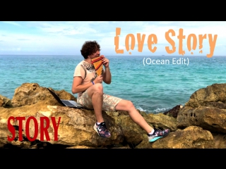STORY - Love Story (Ocean Edit)
