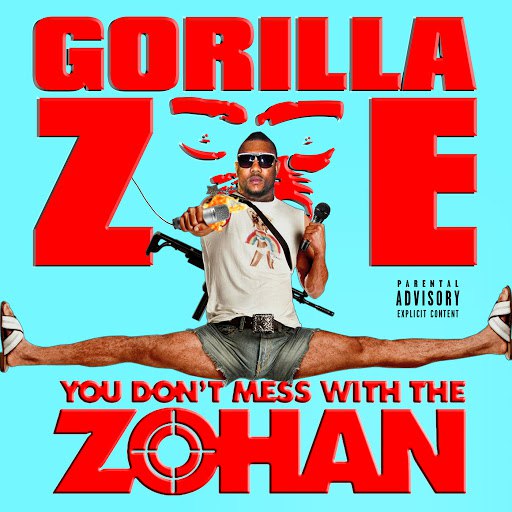 Gorilla Zoe альбом You Don't Mess with the Zohan