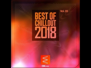 Various Artists - Best of Chillout 2018, Vol. 03 (Random Erotic Porno Pictures)