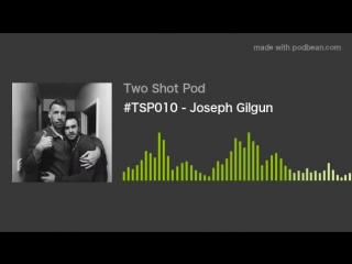 Two Shot Podcast - Joseph Gilgun (rus sub)