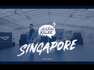 BRAIN KILLAZ SHOWCASE | SINGAPORE 2018 | RF JAM