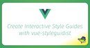 Create Interactive Style Guides with vue-styleguidist