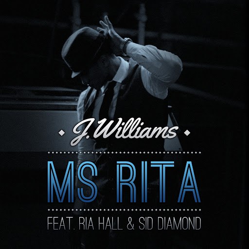 J.Williams альбом Ms Rita (feat. Sid Diamond, Ria Hall)