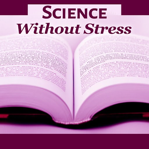 Deep Focus альбом Science Without Stress – Calm Science, Essence, Fast Learning, Fast Study